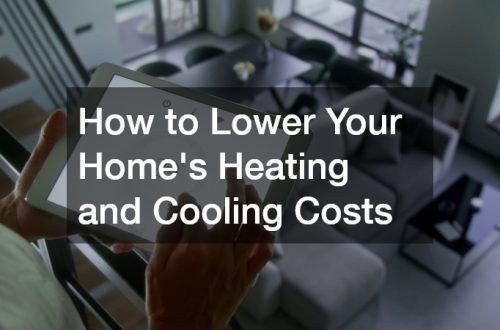 How to Lower Your Homes Heating and Cooling Costs