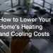 How to Lower Your Homes Heating and Cooling Costs